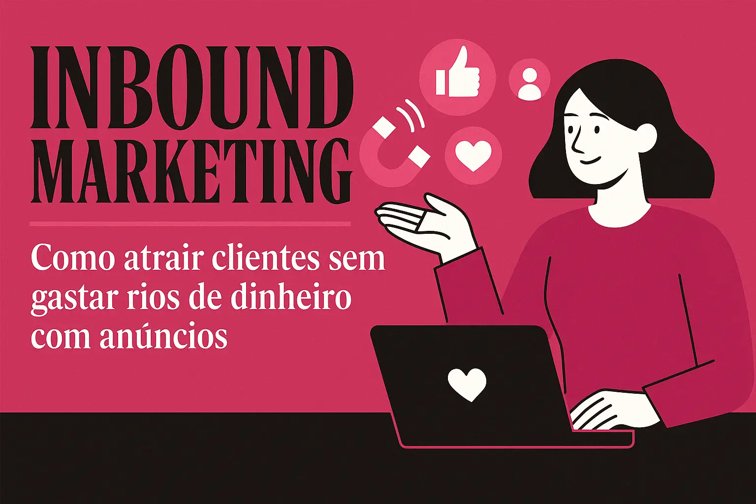 lustração moderna sobre inbound marketing mostrando uma mulher usando um notebook e atraindo clientes com conteúdo digital.