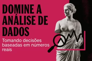 Arte com estátua clássica em colagem digital moderna e texto “Tomando decisões baseadas em números reais”, nas cores rosa #c62075 e preto, representando análise de dados.