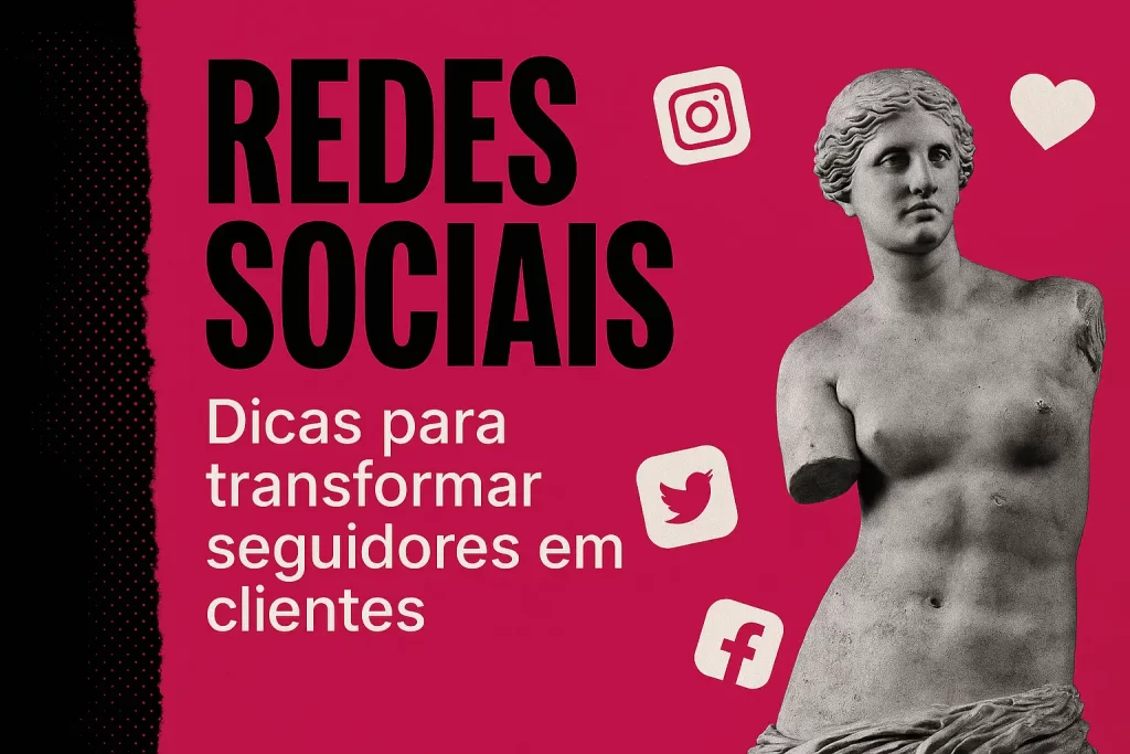 Arte sobre redes sociais com estátua clássica, ícones de Instagram, Twitter e Facebook, e título “Dicas para transformar seguidores em clientes