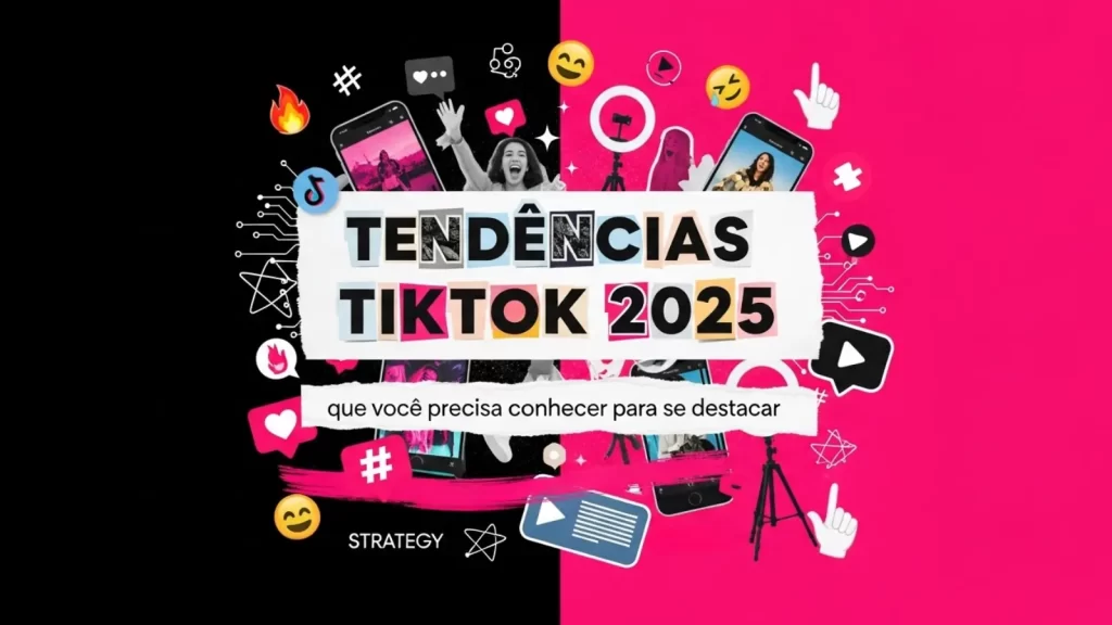 Tendências TikTok 2025 que você precisa conhecer para se destacar