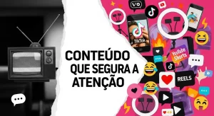 Arte comparando televisão tradicional com plataformas de vídeo social como TikTok, YouTube Shorts e Reels, com a frase "Conteúdo que segura a atenção"